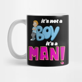 Its not a boy its a men Mug